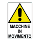CARTELLO 'ATTENZIONE MACCHINE IN MOVIMENTO' cm 35 x 50