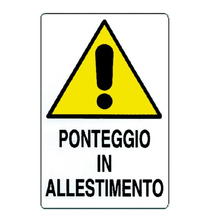 CARTELLO 'PONTEGGIO IN ALLESTIMENTO' cm 35 x 50