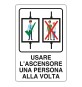 CARTELLO 'USARE ASCENSORE 1 PER VOLTA' cm 20 x 30 - alluminio