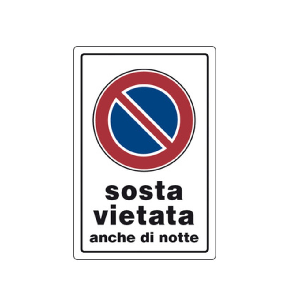 TARGA SEGNALETICA SOSTA VIETATA ANCHE DI NOTTE