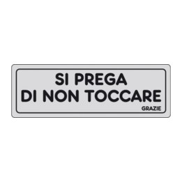 ETICHETTA ADESIVA 150X50 SI PREGA DI NON TOCCARE