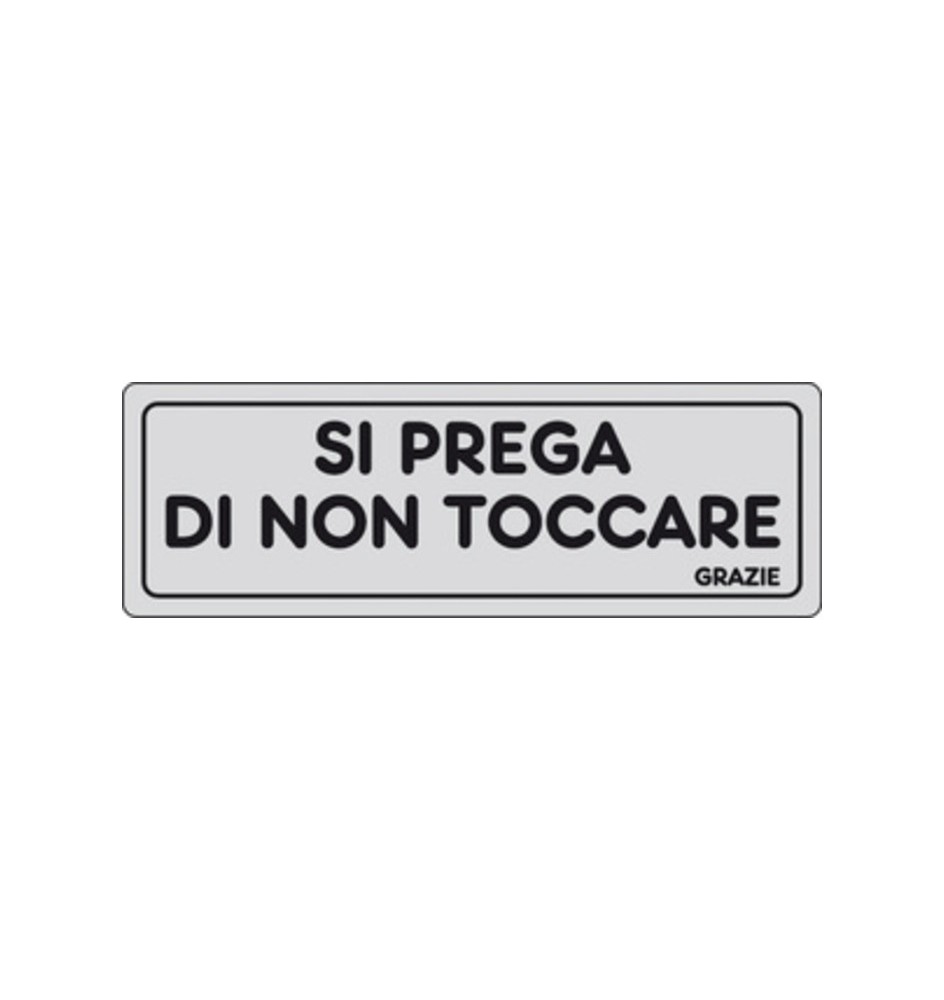 ETICHETTA ADESIVA 150X50 SI PREGA DI NON TOCCARE