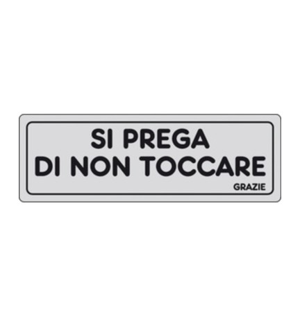 ETICHETTA ADESIVA 150X50 SI PREGA DI NON TOCCARE