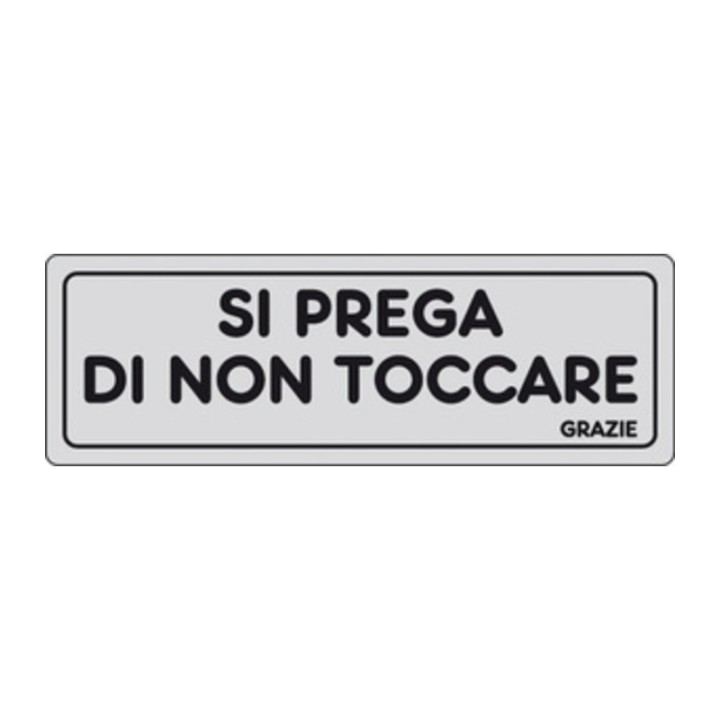 ETICHETTA ADESIVA 150X50 SI PREGA DI NON TOCCARE