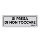 ETICHETTA ADESIVA 150X50 SI PREGA DI NON TOCCARE