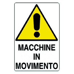 CARTELLO 'ATTENZIONE MACCHINE IN MOVIMENTO' cm 35 x 50