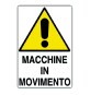 CARTELLO 'ATTENZIONE MACCHINE IN MOVIMENTO' cm 35 x 50