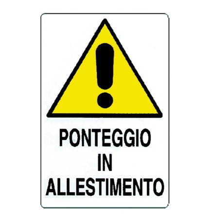 CARTELLO 'PONTEGGIO IN ALLESTIMENTO' cm 60 x 40