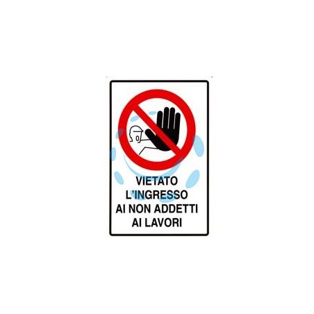 CARTELLO "VIETATO L'INGRESSO AI NON ADDETTI AI LAVORI" - cm.50x70h. 