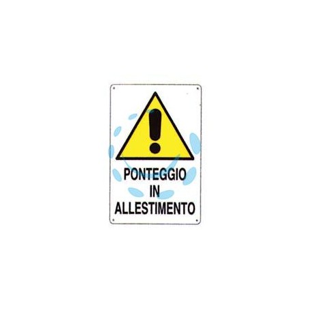 CARTELLO "PONTEGGIO IN ALLESTIMENTO" - cm.50x70h. 