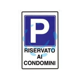 CARTELLO "PARGHEGGIO RISERVATO AI CONDOMINI" - cm.20x30h. 