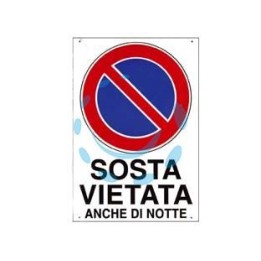 CARTELLO "SOSTA VIETATA ANCHE DI NOTTE" - cm.20x30h. i