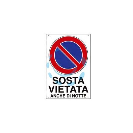 CARTELLO "SOSTA VIETATA ANCHE DI NOTTE" - cm.20x30h. i