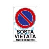 CARTELLO "SOSTA VIETATA ANCHE DI NOTTE" - cm.20x30h. i