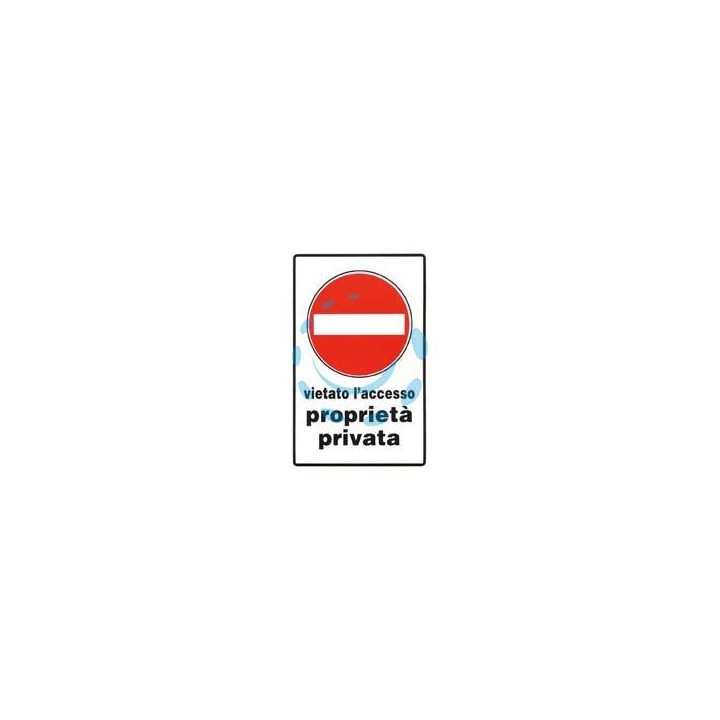 CARTELLO "VIETATO L'ACCESSO PROPRIETA' PRIVATA" - mm.20x30h. 