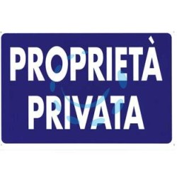 CARTELLO "PROPRIETA’ PRIVATA" - cm.30x20h.