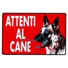 CARTELLO "ATTENTI AL CANE" - cm.30x20h.