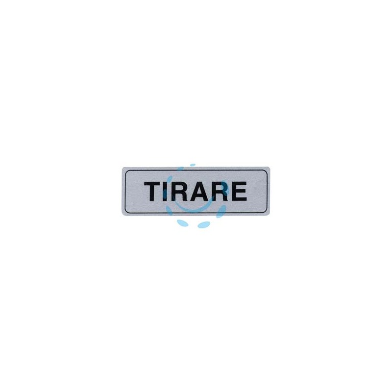 TARGHETTA ADESIVA "TIRARE" - cm.15x5h.