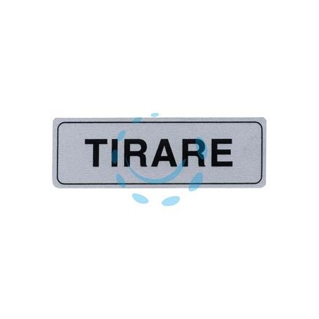 TARGHETTA ADESIVA "TIRARE" - cm.15x5h.