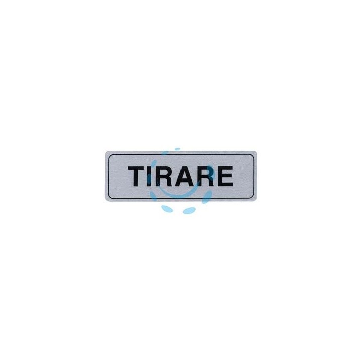 TARGHETTA ADESIVA "TIRARE" - cm.15x5h.