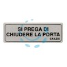 TARGHETTA ADESIVA "SI PREGA DI CHIUDERE LA PORTA GRAZIE" - cm.15x5h.